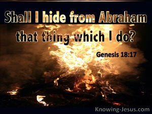 Genesis 18 17 The Lord Said Shall I Hide From Abraham What I Am About To Do