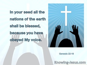 Genesis 22:18 In Your Seed All The Nations Of The Earth Shall Be Blessed (blue)