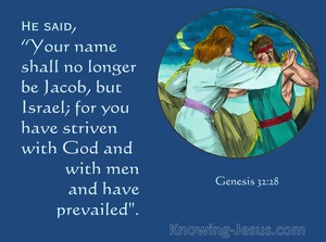 Genesis 32:28 Your Name Shall No Longer Be Jacob, But Israel (blue)