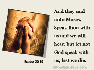 Exodus 20:19 Let Not God Speak With Us Lest We Die (utmost)02:12