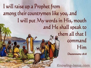 Deuteronomy 18:18 I Will Raise Up A Prophet From Among Their Countrymen ...