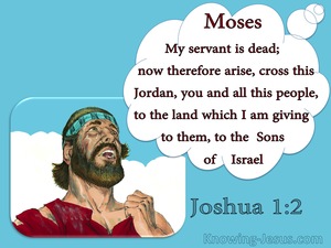 Joshua 1:2 Moses Is Dead Cross The Jordan (blue)