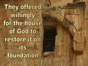 Ezra 2:68 They Offered Willingly To Restore The House Of God On Its Foundation (beige)