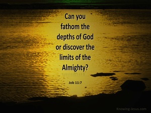 Job 11:7 Can You Fathom The Depth Of God (black)