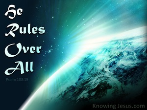 Psalm 103:19 He Rules Over All (devotional)06:10 (aqua)