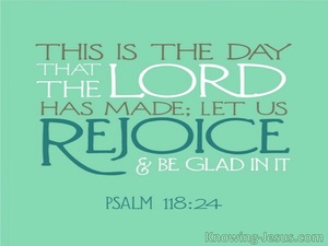 Psalm 118:24 This Is The Day The Lord Has Made (green)