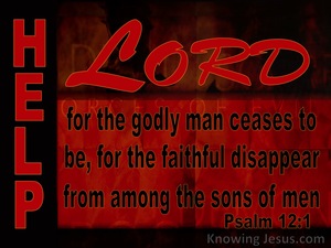 Psalm 12:1 Help Lord For The Godly Man Ceases (red)