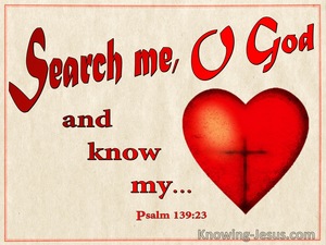 Psalm 139:23 Search Me O God And Know My Heart (crimson)