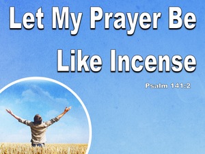 Psalm 141:2 Let My Prayer Be As Incense (white)