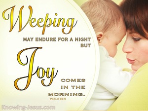 Psalm 30:5  Sorrow to Joy (devotional)01:25 (yellow)