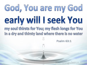 Psalm 63:1 You Are God Early Will I Seek You (blue)