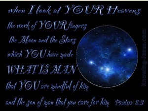 Psalm 8:3 What is Man That You Care For Him (blue)