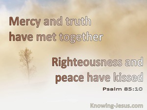 Psalm 85:10 Mercy And Truth Have Met Together (beige)