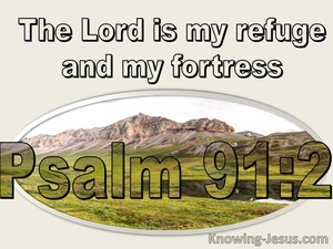 Psalm 91:2 The Lord Is My Refuge And Fortress (cream)