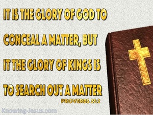 Proverbs 25:2 The Glory Of God To Conceal a Matter (gold)