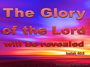 Isaiah 40:5 The Glory Of The Lord Shall Be Revealed (red)