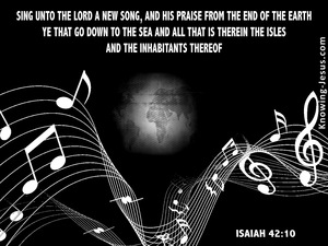 Isaiah 42:10 Sing Unto The Lord (black)