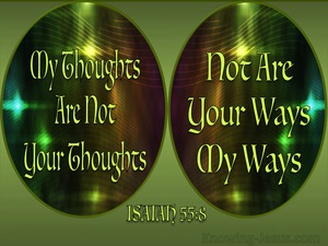 Isaiah 55:8 My Ways Are Not Your Ways (sage)