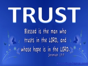 Jeremiah 17:7 Blessed Is The Man Who Trusts In The Lord (white)