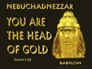 Daniel 2:38 You Are The Head Of Gold (gold)