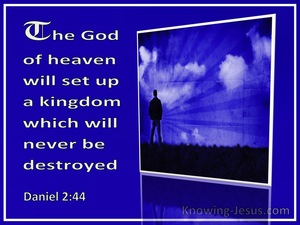 Daniel 2:44 A Kingdom That Will Never Be Destroyed (white)