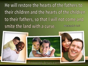 Malachi 4:6 He Will Restore The Hearts Of Father and Children (green)