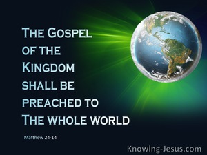 Matthew 24:14 Gospel Of The Kingdom Preached (aqua)