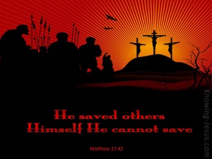 Matthew 27:42 He Saved Others (black)