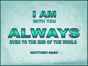 Matthew 28:20  I Am With You Always (aqua)