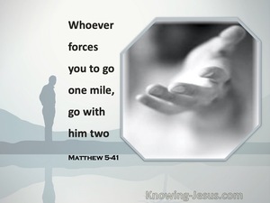 Matthew 5:41 Whosoever Shall Compel Thee To Go A Mile, Go With Him Two (white)