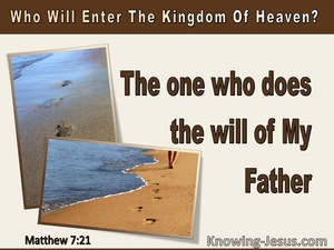 Matthew 7:21 Kingdom Of Heaven : He Who Does he Father's Will (brown)