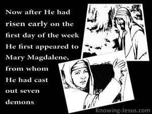 Mark 16:9 Jesus First Appeared To Mary Magdalene (black)