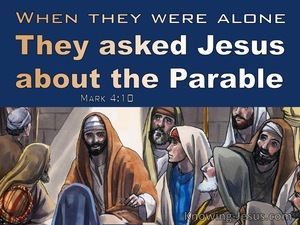 Mark 4:10 The Twelve Asked Him About The Parable (blue)