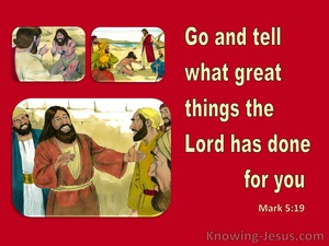 Mark 5:19 Report To Them What Great Things The Lord Has Done For You (yellow)