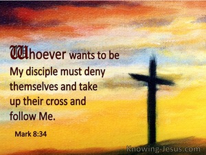 Mark 8:34 My Disciples Must Deny Themselves And Take Up Their Cross And Follow Me  (windows)06:15