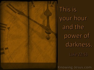 Luke 22:53 This Is Your Hour And The Power Of Darkness (utmost)06:24