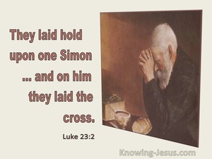 Luke 23:2 They Laid Hold Upon One Simon And On Him Laid The Cross (utmost)01:11