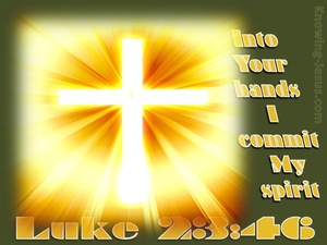 Luke 23:46  Into Your Hands I Commend My Spirit (yellow)