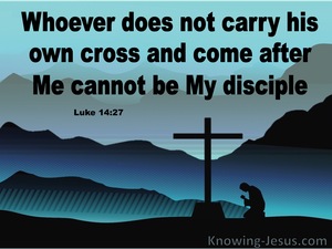 Luke 14:27 Whoever Does Not Carry His Cross (aqua)