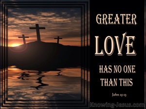 John 15:13 Greater Love Has No Man Than This (brown)