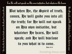 John 16:13  The Spirit Will Guide You Into All Truth (cream)