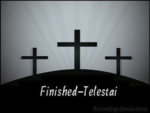 John 19:30 Finished:Telestai (devotional)01:08 (black)