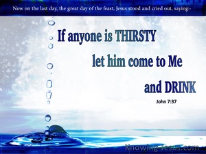 John 7:37 If Anyone Is Thirsty, Come To Me (blue)