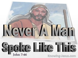 John 7:46 Never A Man Spoke Like This (gray)