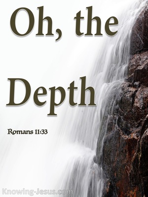 Romans 11:33 The Depth Of the Riches Of God (white)
