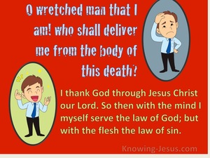 Romans 7:24 Who Shall Deliver Me From The Body Of This Death (red)