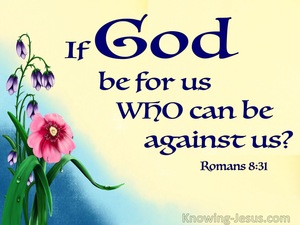 Romans 8:31 If God Be For Us Who Can Be Against Us (blue)
