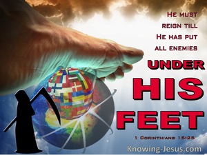 1 Corinthians 15:25 He Must Reign Til He Has Put All Enemies Under His Feet (red)
