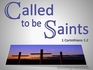 1 Corinthians 1:2 Called To Be Saints (utmost)10:04