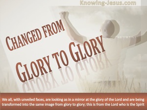 2 Corinthians 3:18 From Glory To Glory (brown)